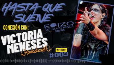 Podcast Hasta que Suene: Entrevista a Victoria Meneses